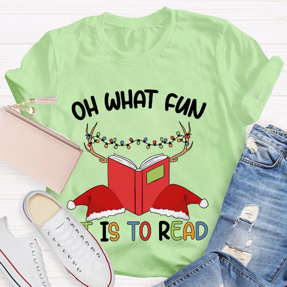 Oh What Fun It Is To Read T-shirt