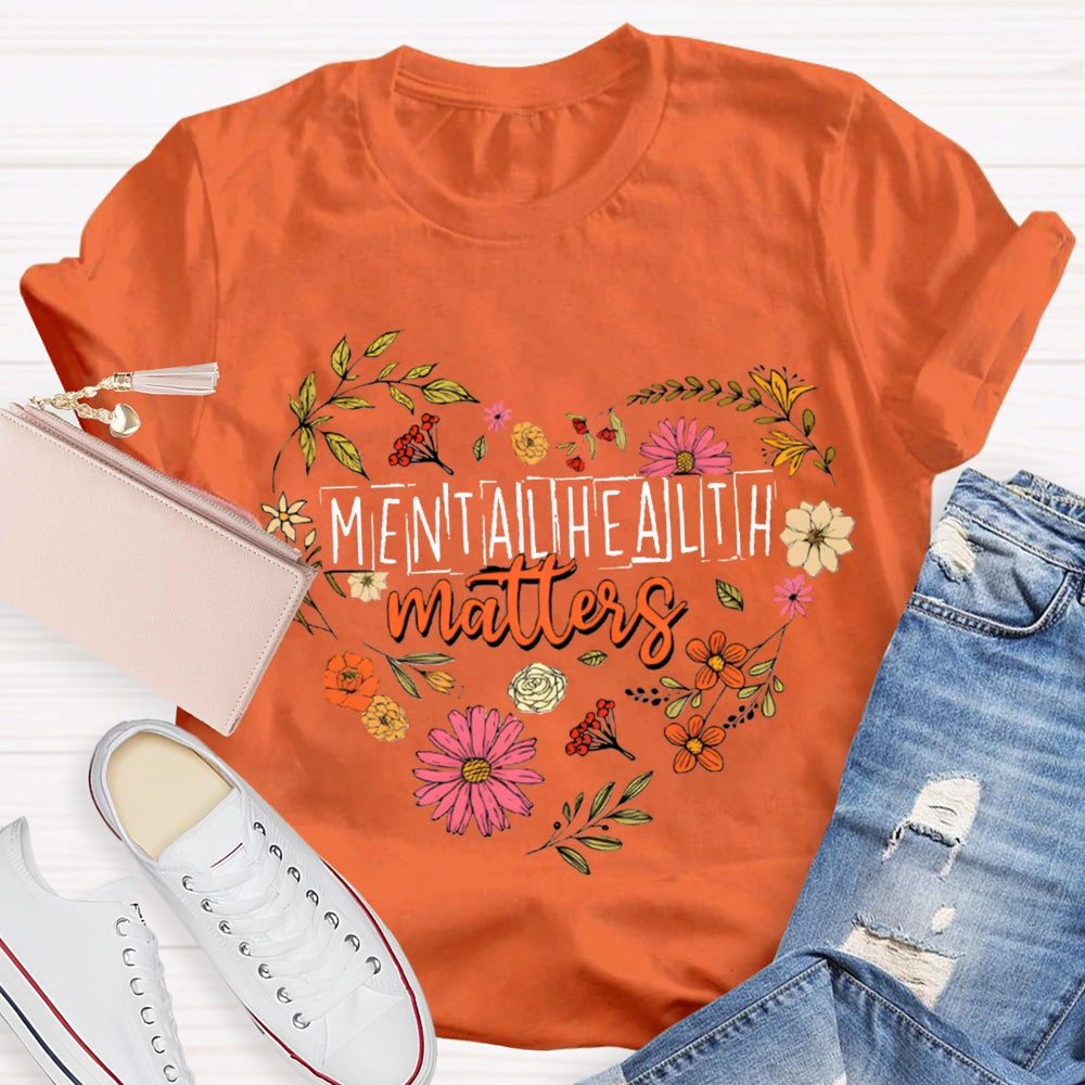 Mental Health Matters Colorful Flower Heart T-shirt