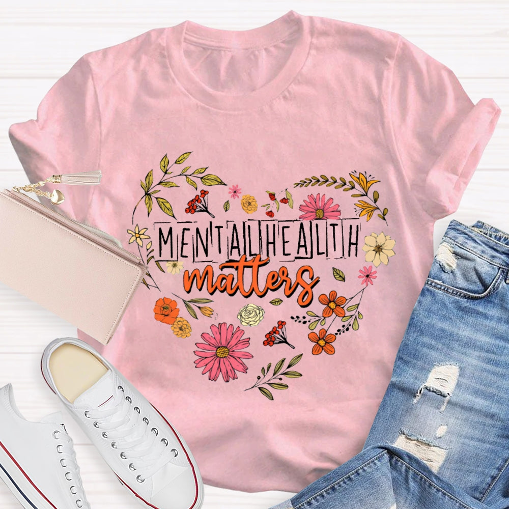 Mental Health Matters Colorful Flower Heart T-shirt