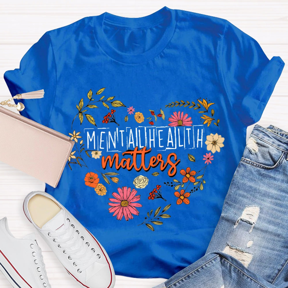 Mental Health Matters Colorful Flower Heart T-shirt