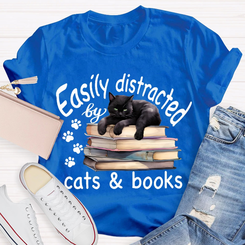 Easily Distracted By Cats And Books T-shirt