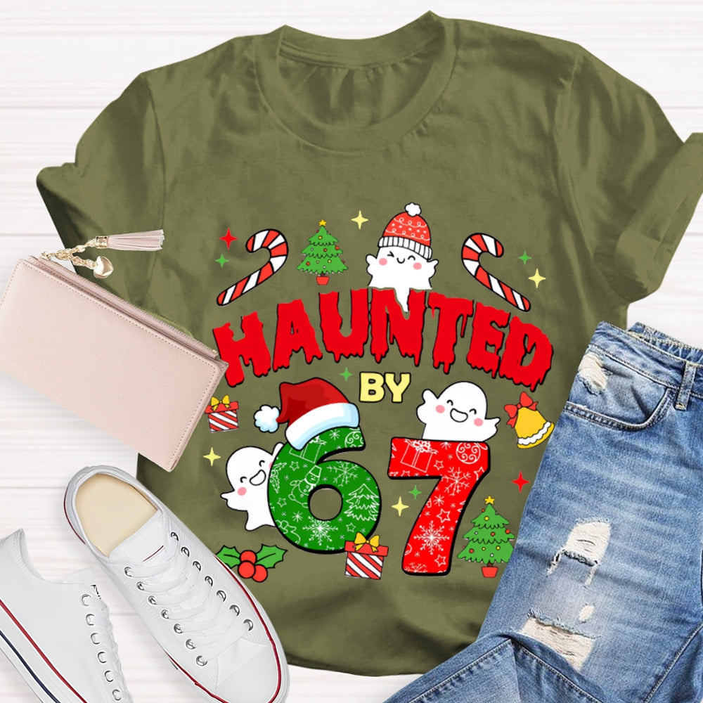 Haunted By 6 And 7 Christmas Atmosphere Font Christmas T-shirt