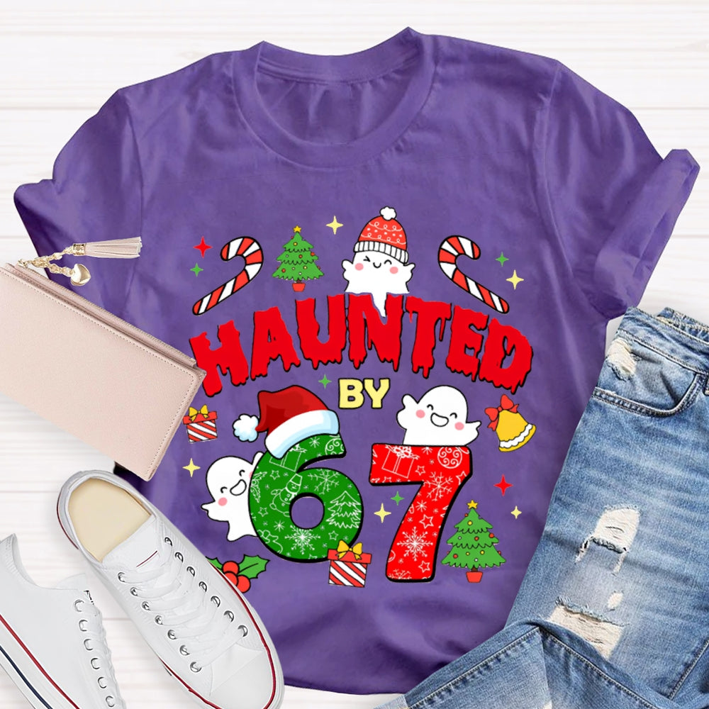 Haunted By 6 And 7 Christmas Atmosphere Font Christmas T-shirt