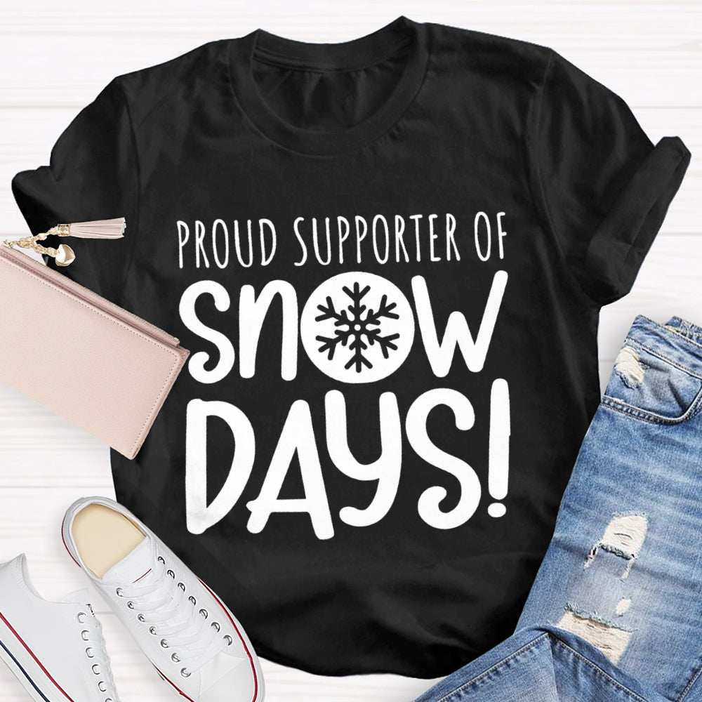 Proud Supporter Of Snow Days Snowflake T-shirt