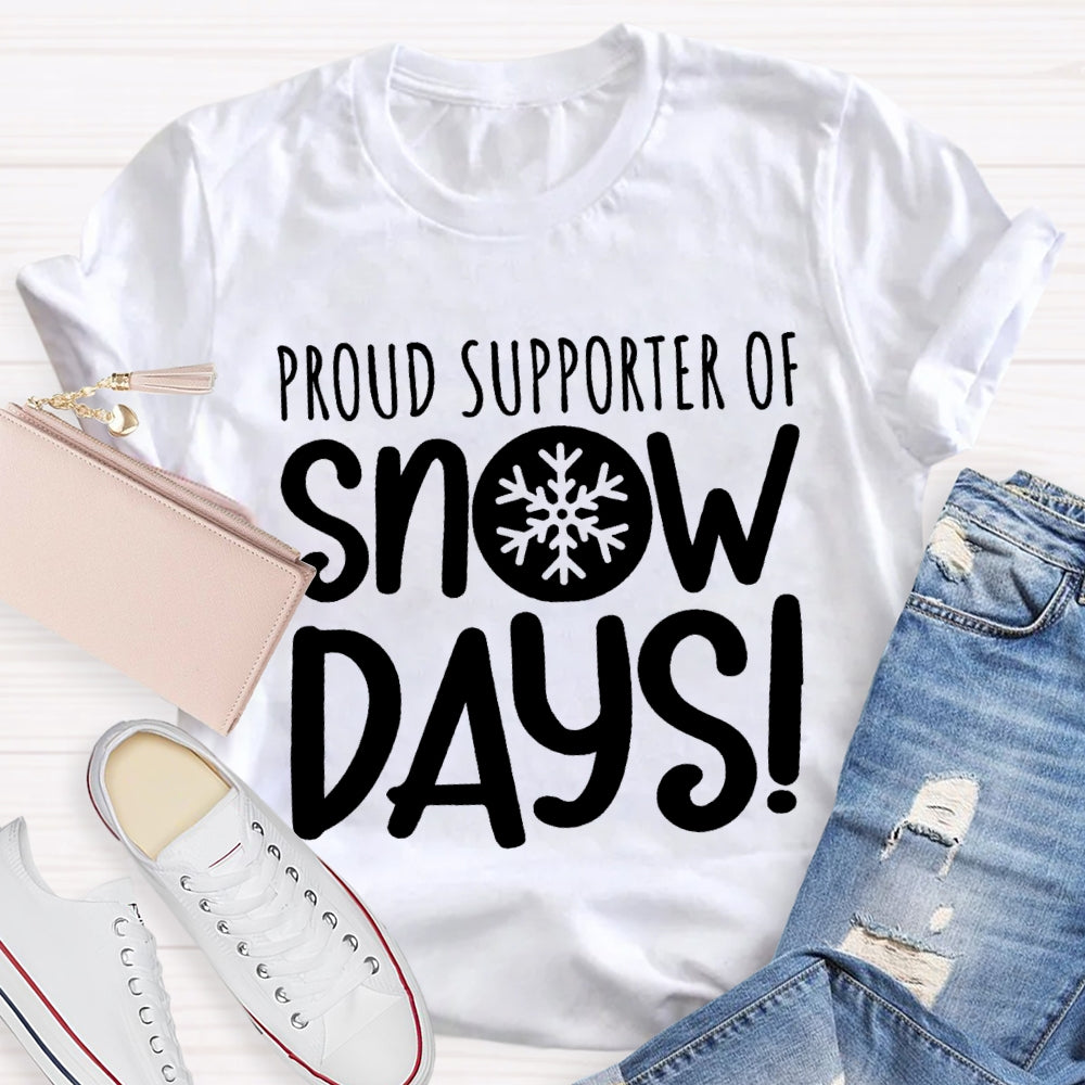 Proud Supporter Of Snow Days Snowflake T-shirt