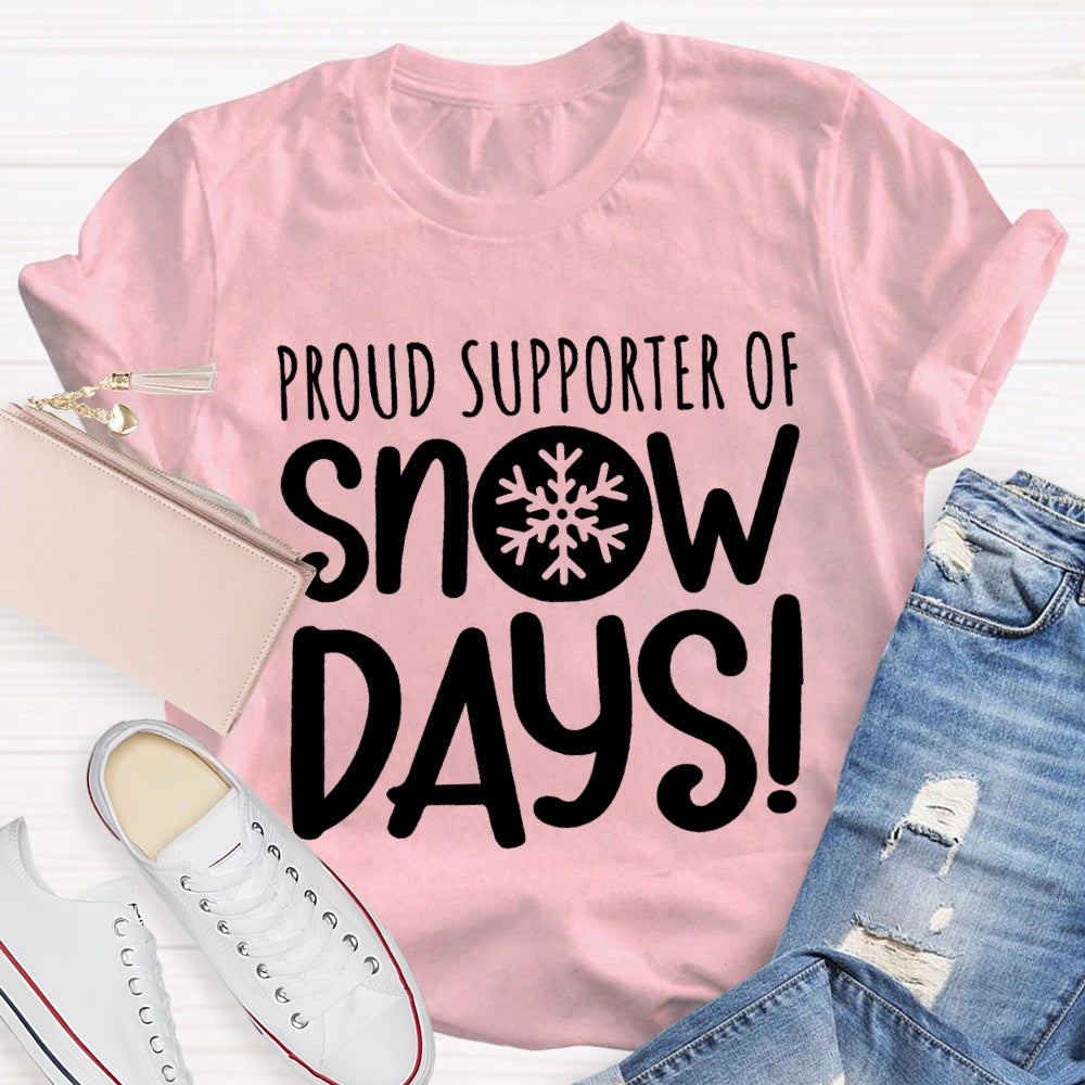 Proud Supporter Of Snow Days Snowflake T-shirt