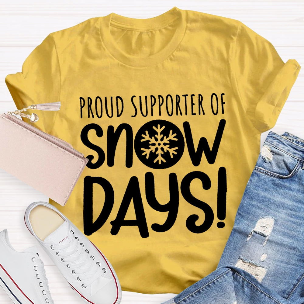 Proud Supporter Of Snow Days Snowflake T-shirt