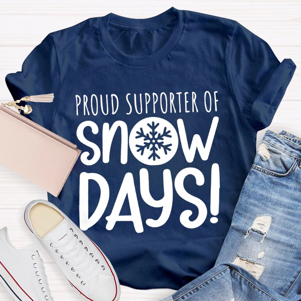 Proud Supporter Of Snow Days Snowflake T-shirt