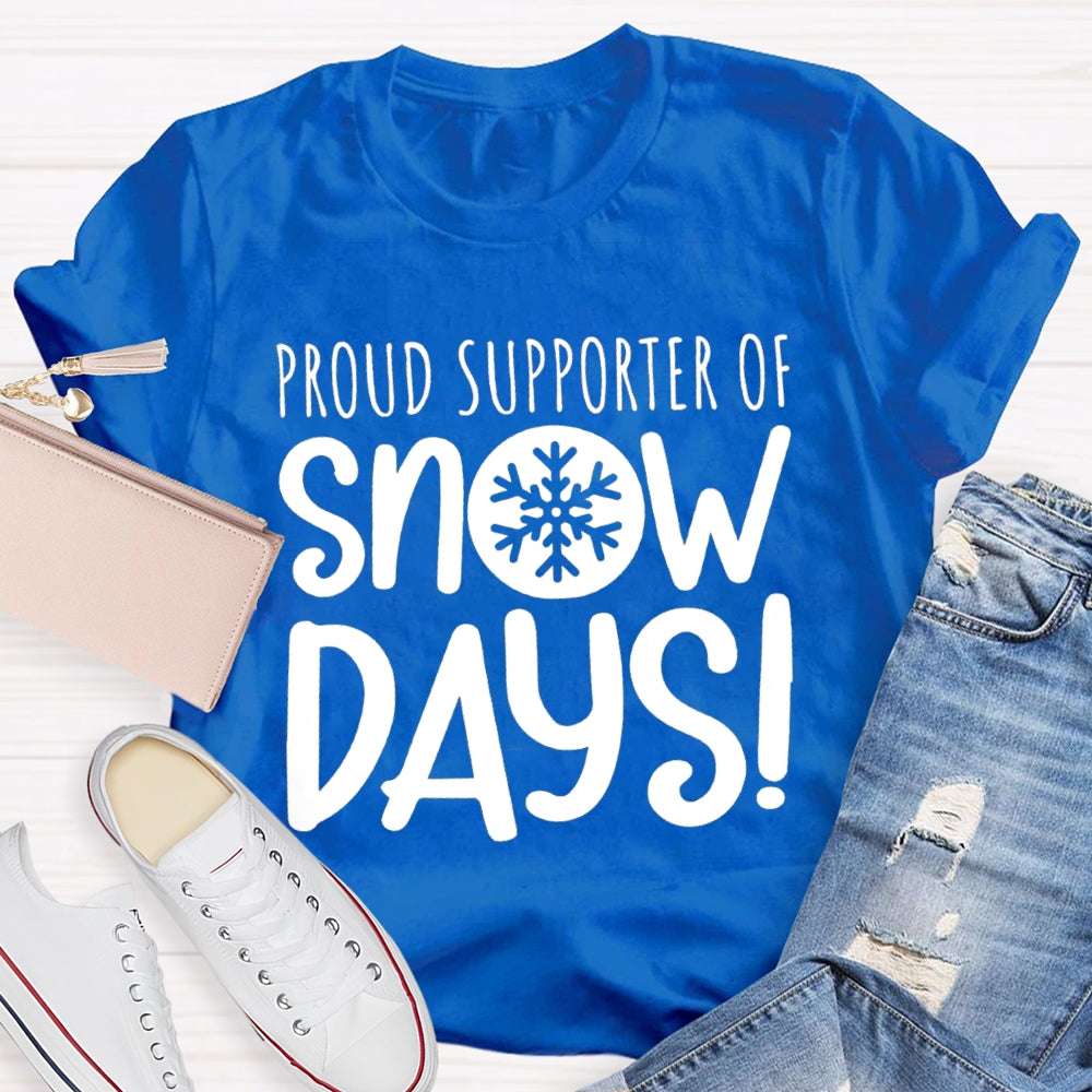 Proud Supporter Of Snow Days Snowflake T-shirt