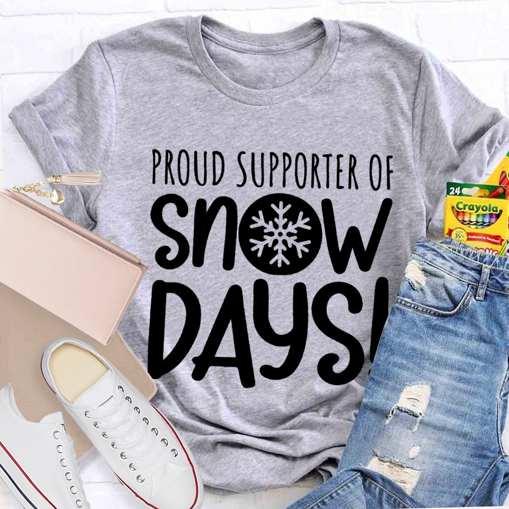 Proud Supporter Of Snow Days Snowflake T-shirt
