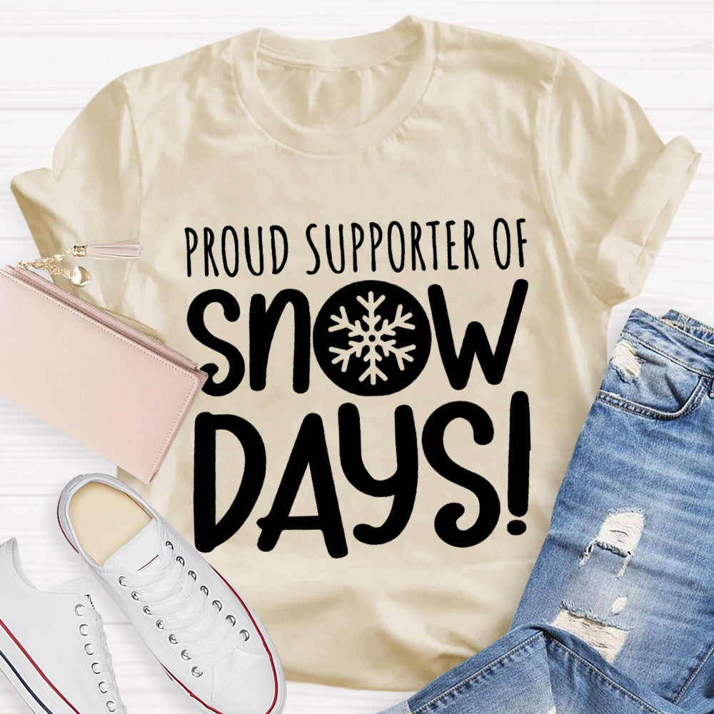 Proud Supporter Of Snow Days Snowflake T-shirt
