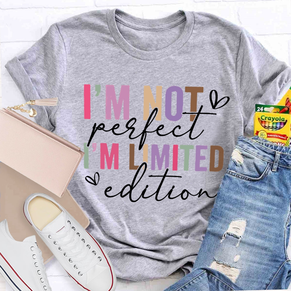 I'M Not Perfect I'M Limited Edition T-shirt