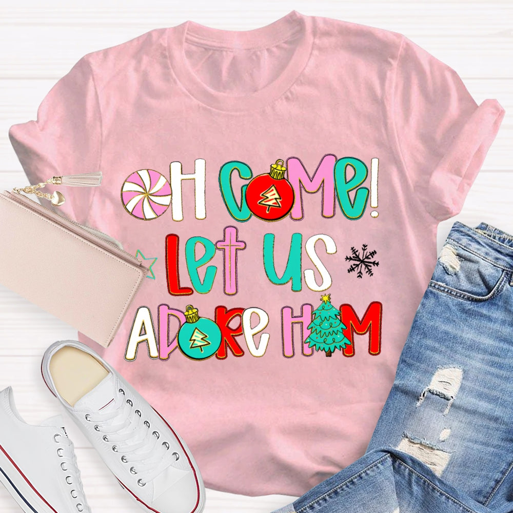 Oh Come Let Us Adore Him Christmas T-shirt