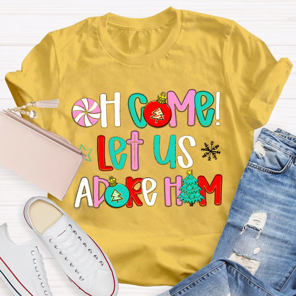 Oh Come Let Us Adore Him Christmas T-shirt