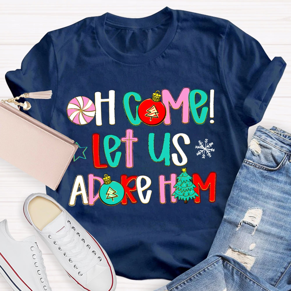 Oh Come Let Us Adore Him Christmas T-shirt