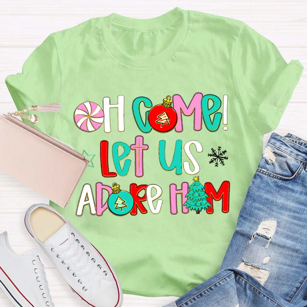 Oh Come Let Us Adore Him Christmas T-shirt