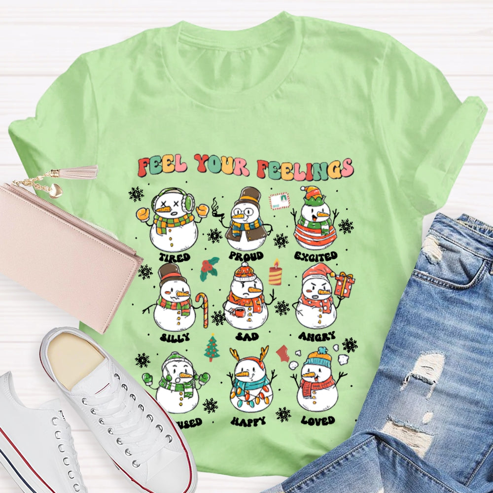 Feel Your Feeling Tired Proud Excited Snowman And Christmas T-shirt