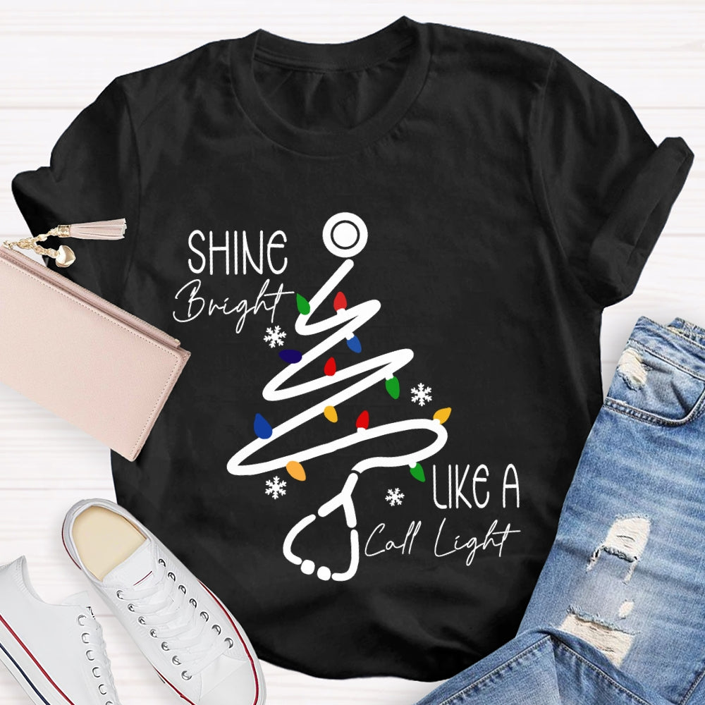 Shine Bright Like A Call Light Stethoscope Nurse Christmas T-shirt