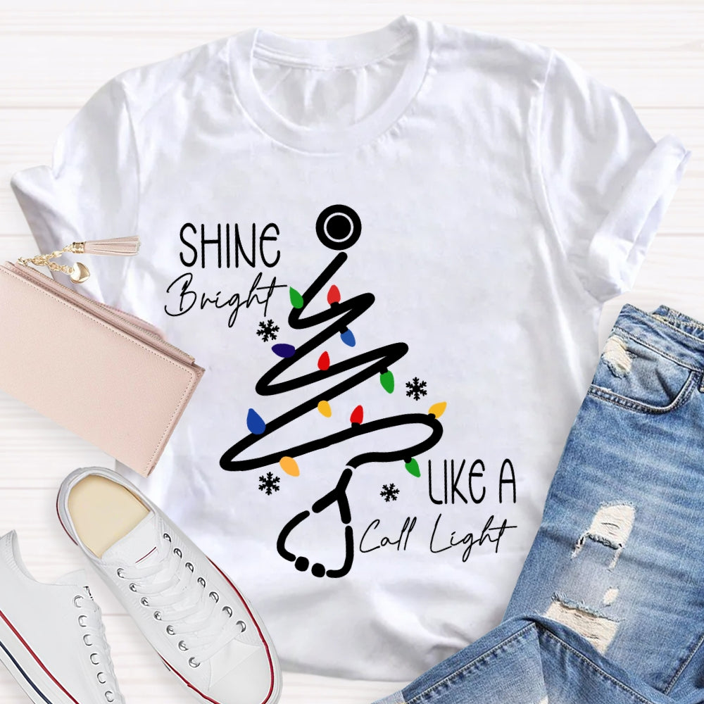 Shine Bright Like A Call Light Stethoscope Nurse Christmas T-shirt