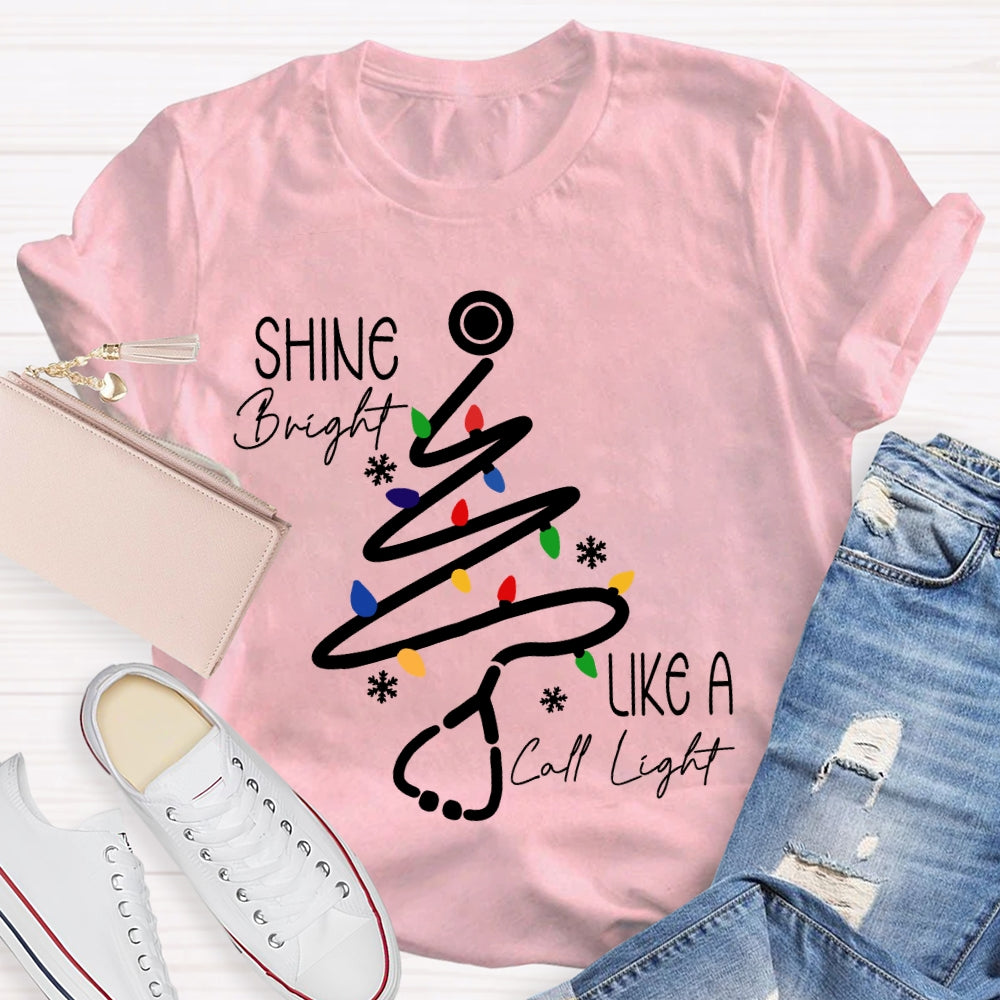 Shine Bright Like A Call Light Stethoscope Nurse Christmas T-shirt