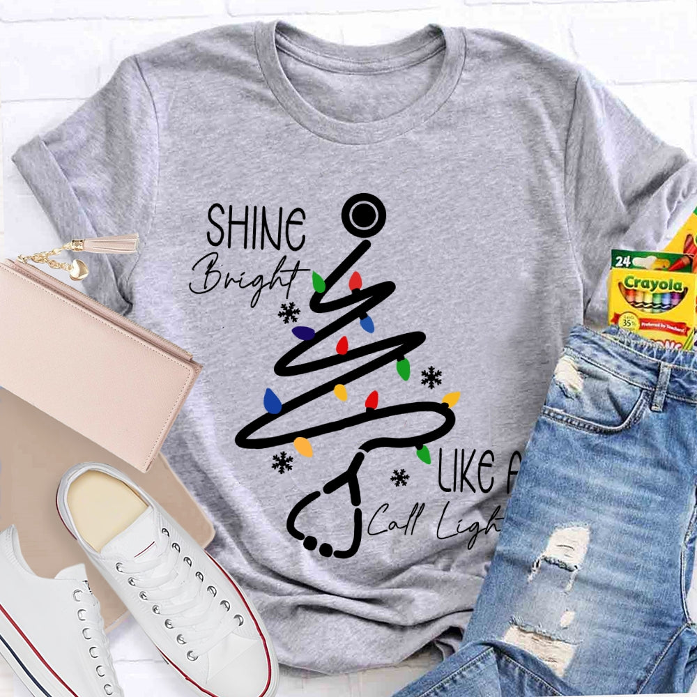 Shine Bright Like A Call Light Stethoscope Nurse Christmas T-shirt