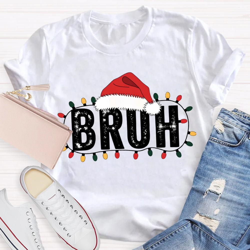 Bruh Merry Santa Hats And Christmas Lights T-shirt
