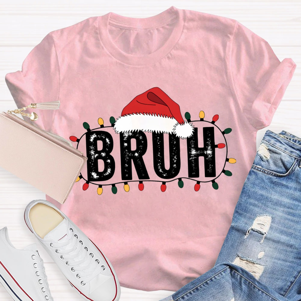 Bruh Merry Santa Hats And Christmas Lights T-shirt