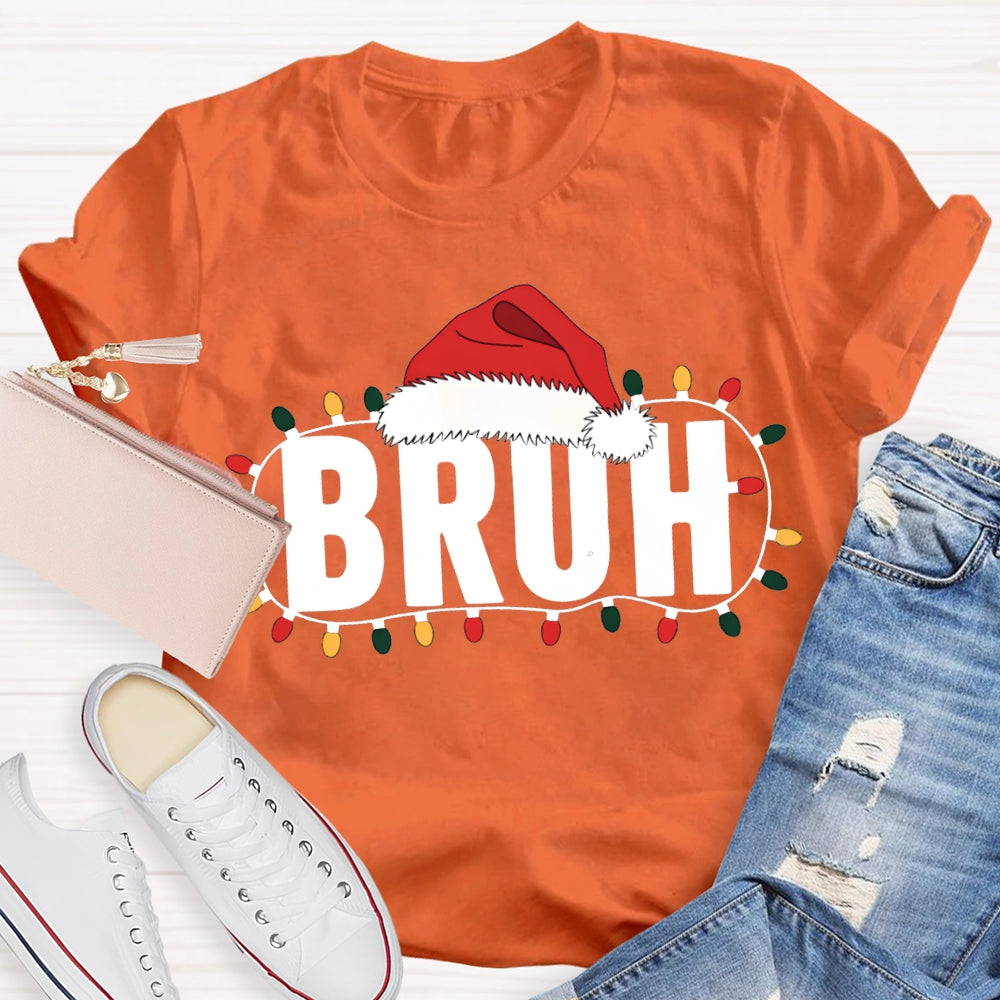 Bruh Merry Santa Hats And Christmas Lights T-shirt