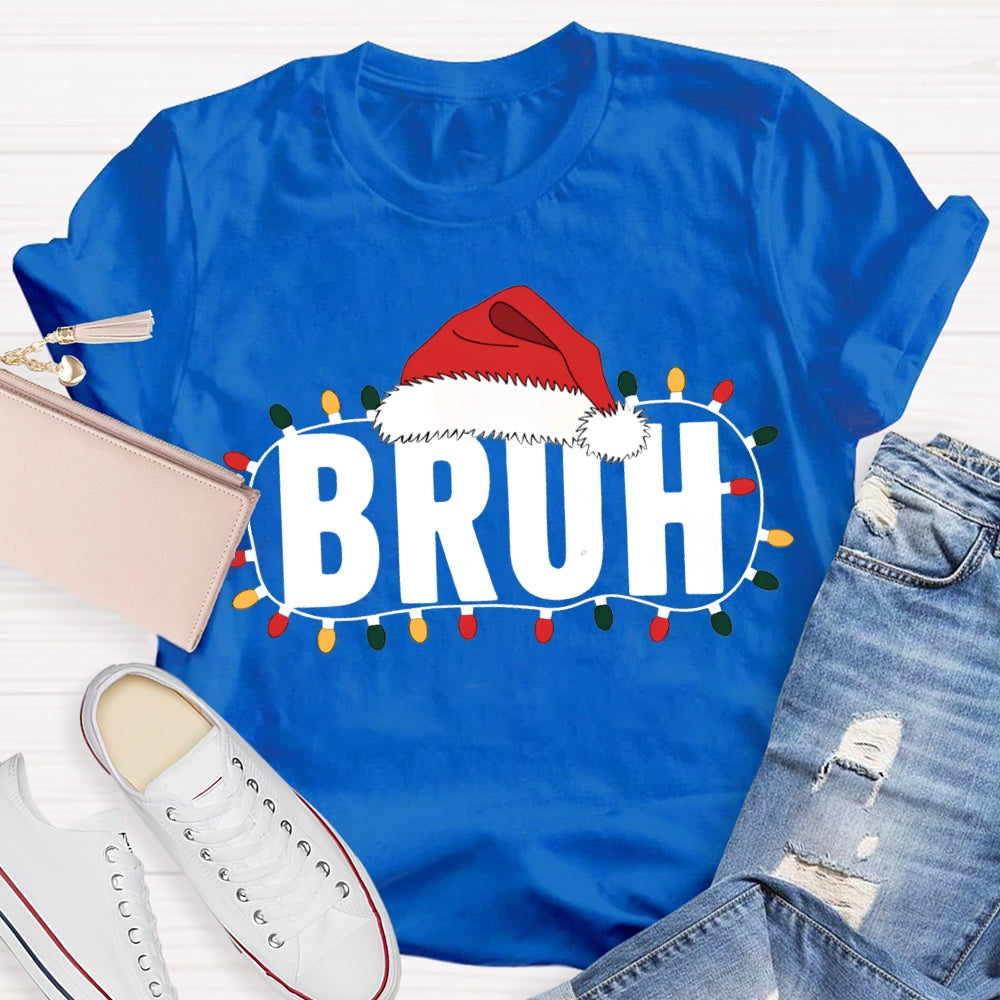 Bruh Merry Santa Hats And Christmas Lights T-shirt