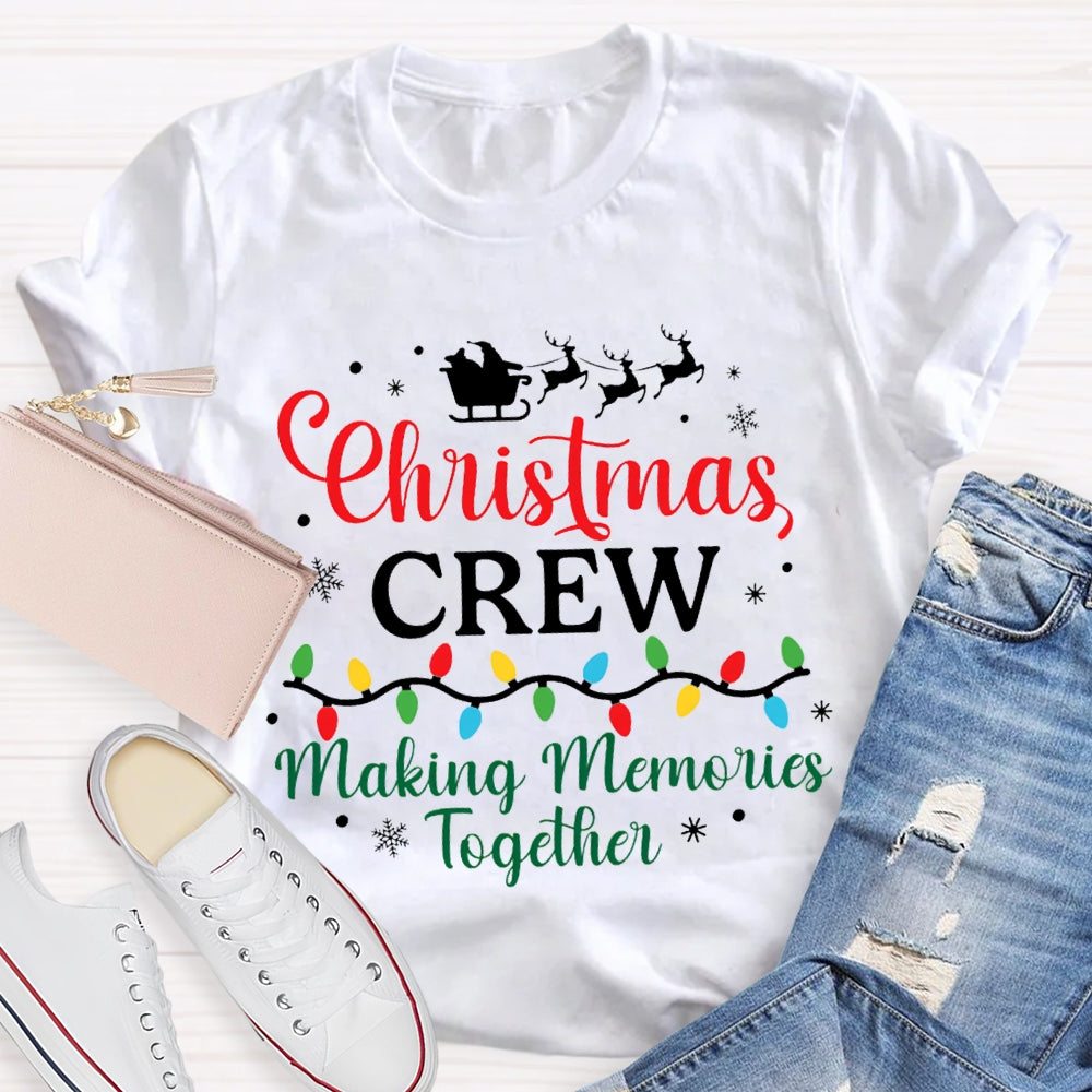 Christmas Crew Making Memories Together T-shirt