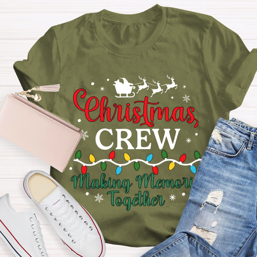 Christmas Crew Making Memories Together T-shirt