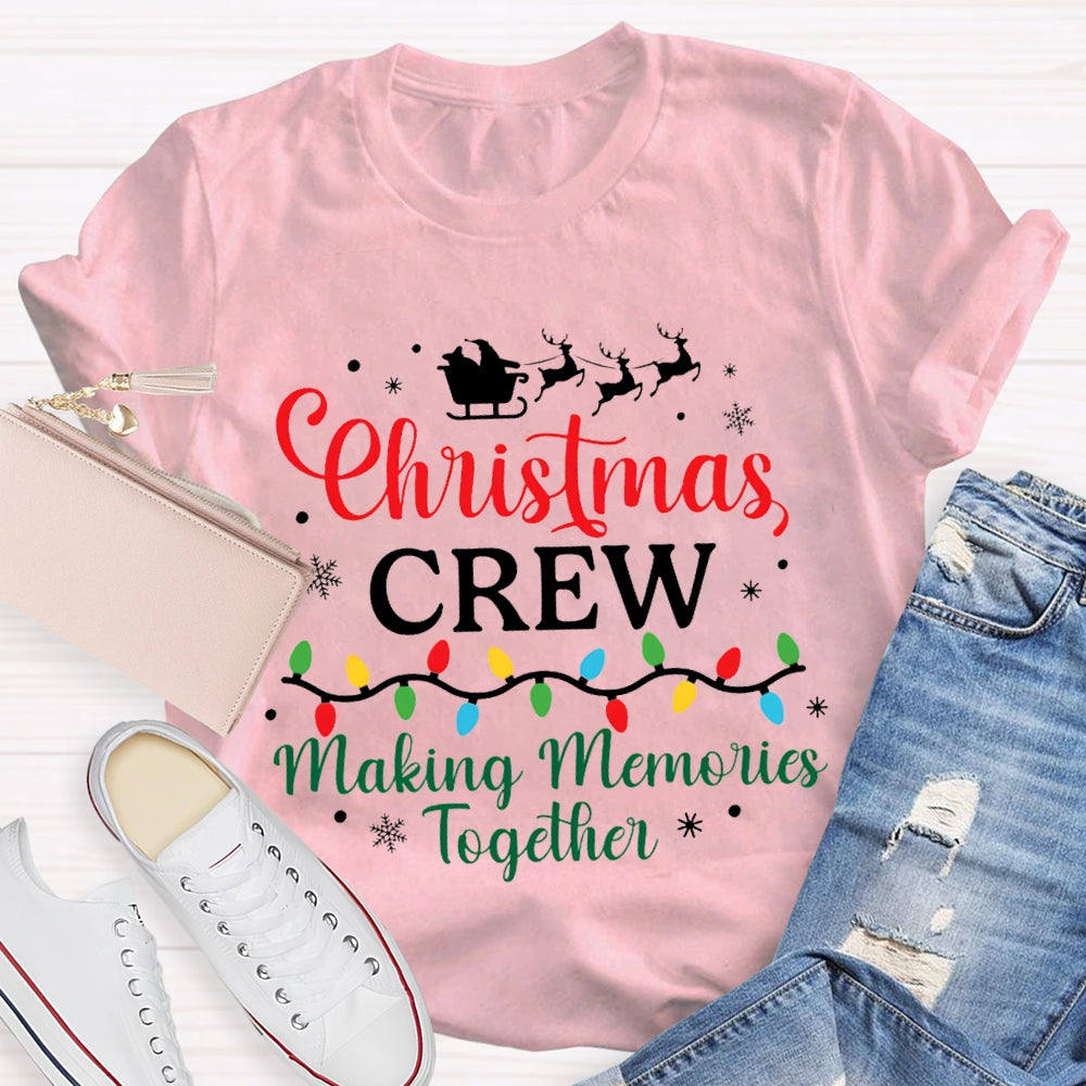 Christmas Crew Making Memories Together T-shirt