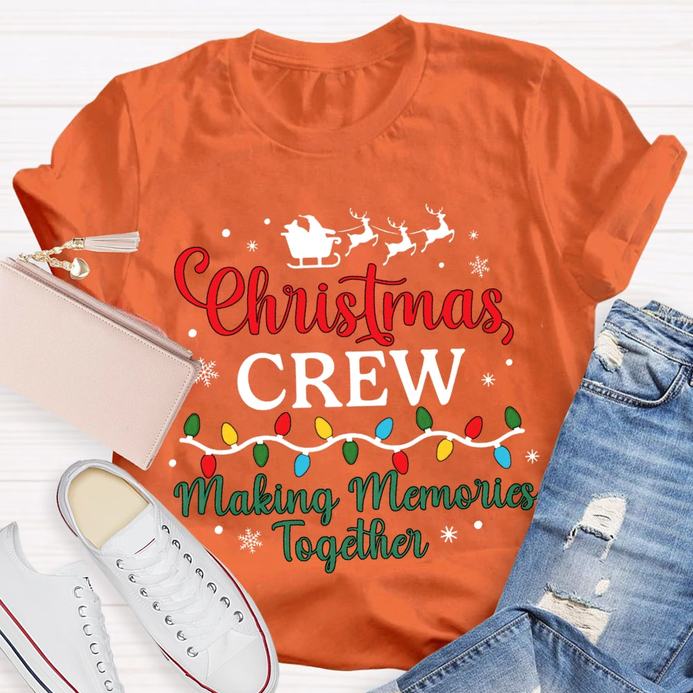 Christmas Crew Making Memories Together T-shirt
