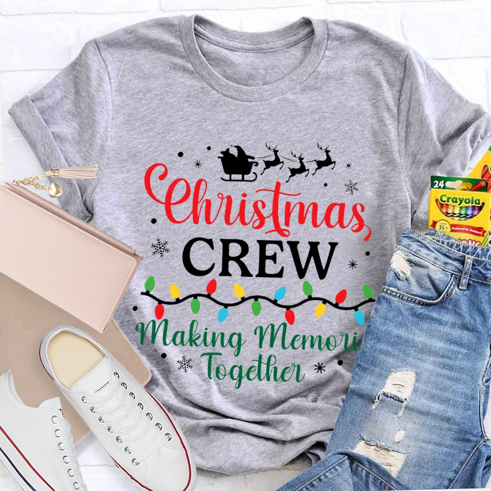 Christmas Crew Making Memories Together T-shirt