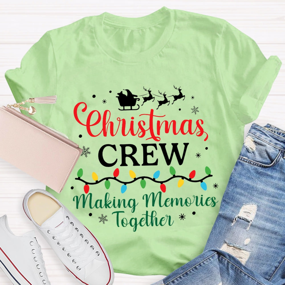Christmas Crew Making Memories Together T-shirt