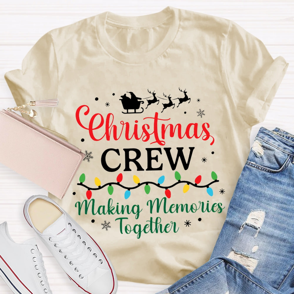 Christmas Crew Making Memories Together T-shirt