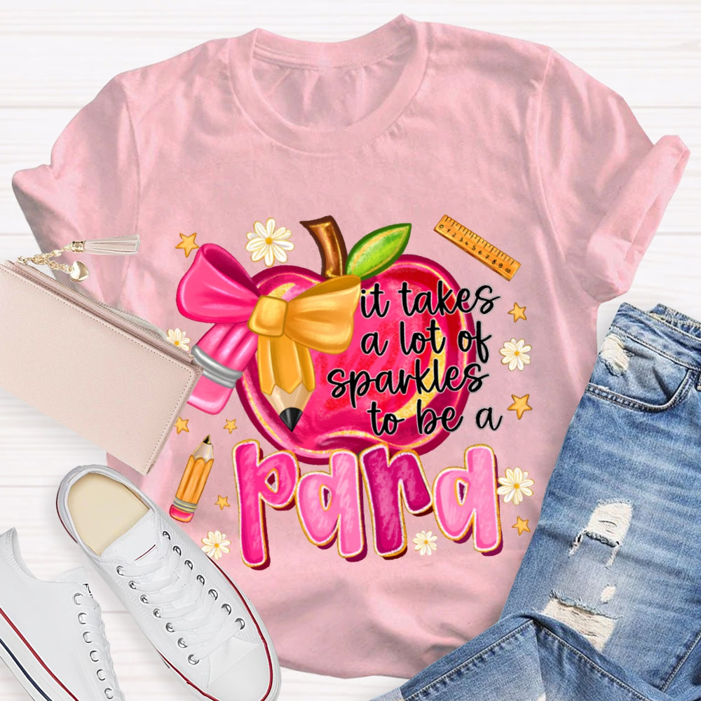 It Takes A Lot Of Sparkles To Be A Para Bow And Apple T-shirt