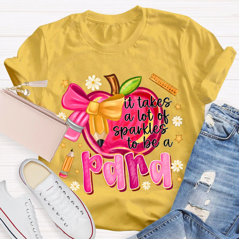 It Takes A Lot Of Sparkles To Be A Para Bow And Apple T-shirt