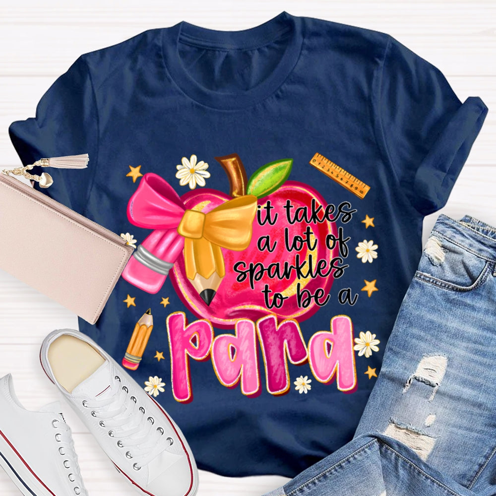 It Takes A Lot Of Sparkles To Be A Para Bow And Apple T-shirt