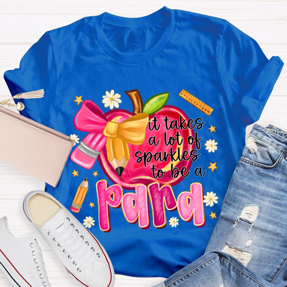 It Takes A Lot Of Sparkles To Be A Para Bow And Apple T-shirt