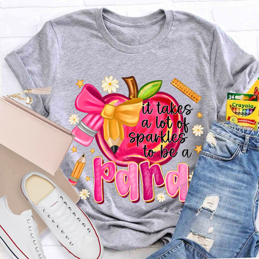It Takes A Lot Of Sparkles To Be A Para Bow And Apple T-shirt