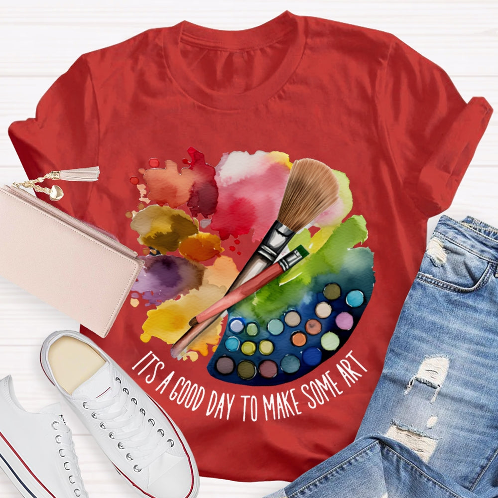 It'S A Good Day To Make Some Art Color Palette T-shirt