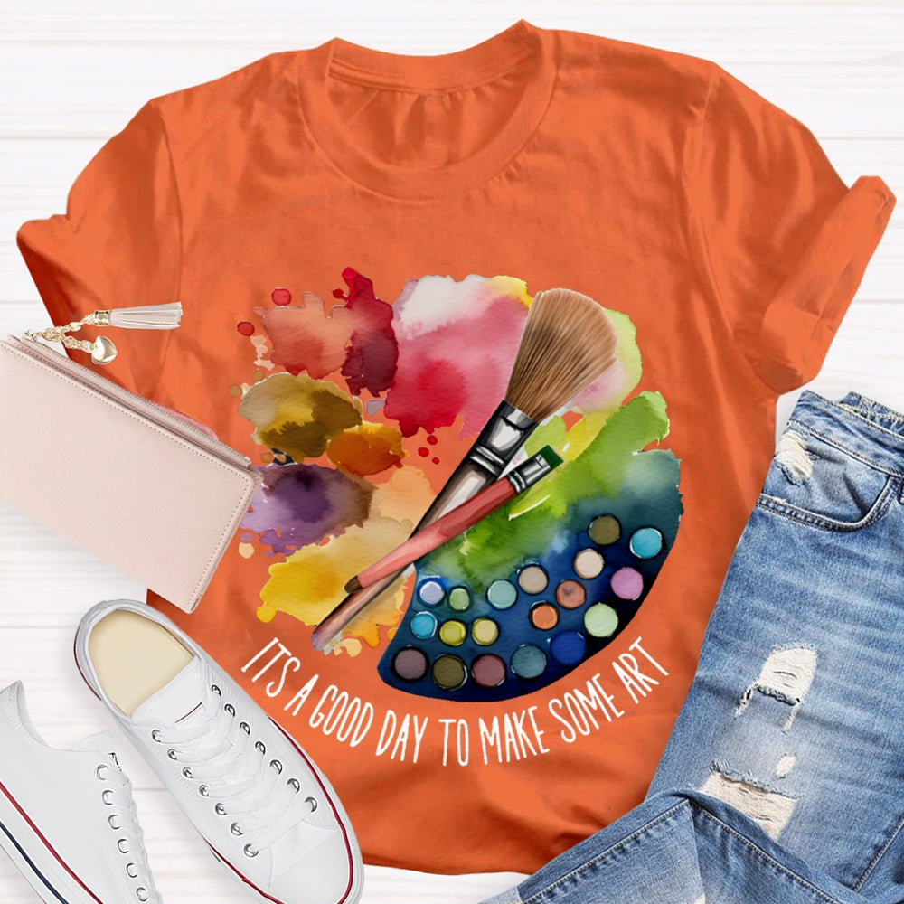 It'S A Good Day To Make Some Art Color Palette T-shirt