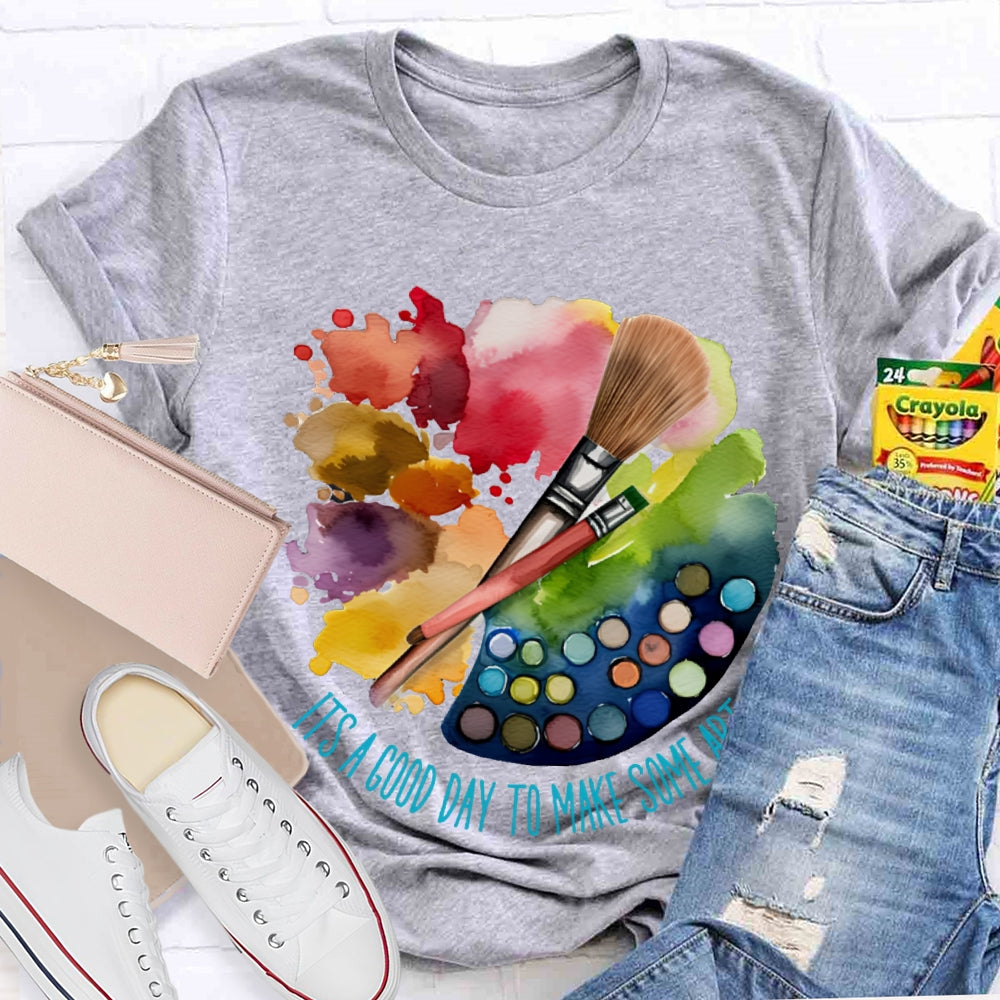 It'S A Good Day To Make Some Art Color Palette T-shirt