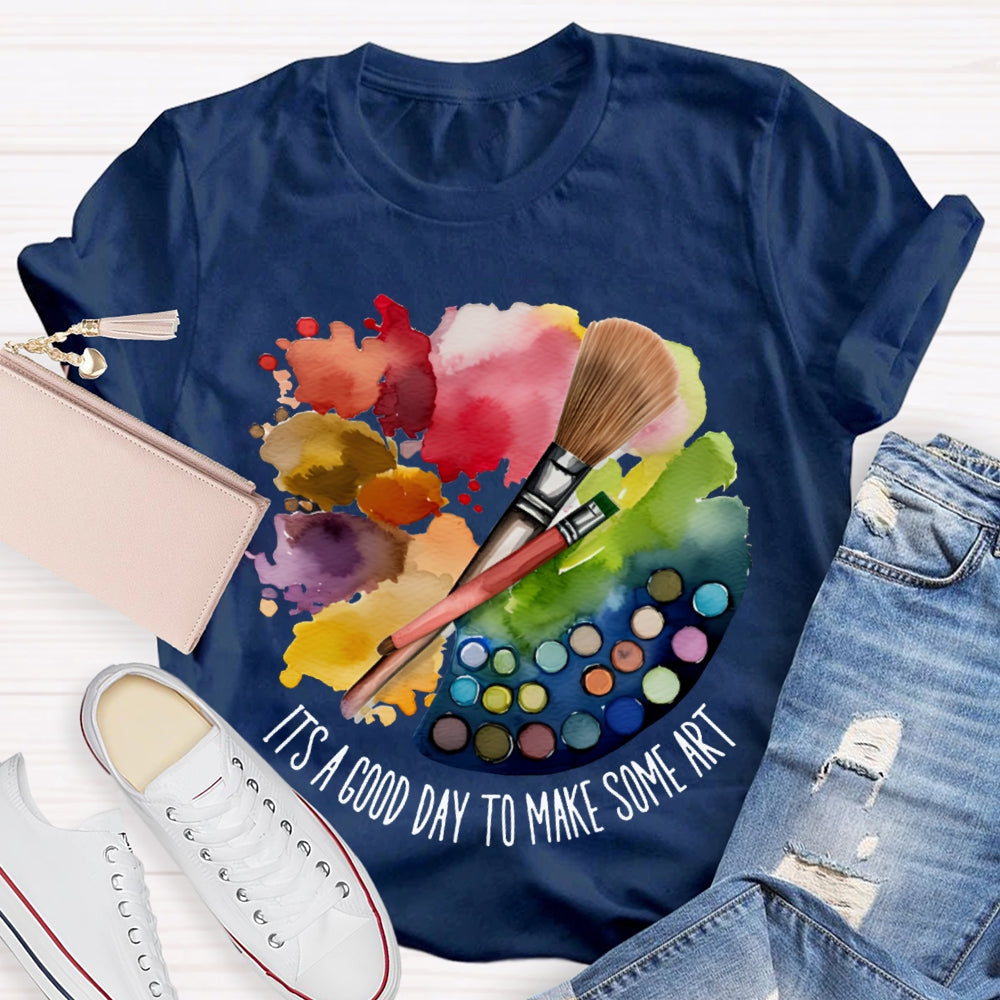 It'S A Good Day To Make Some Art Color Palette T-shirt