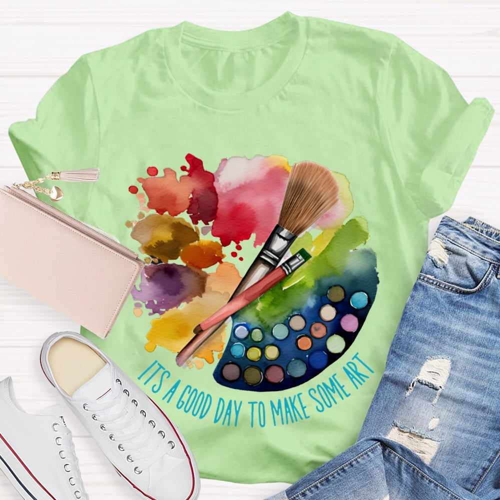 It'S A Good Day To Make Some Art Color Palette T-shirt