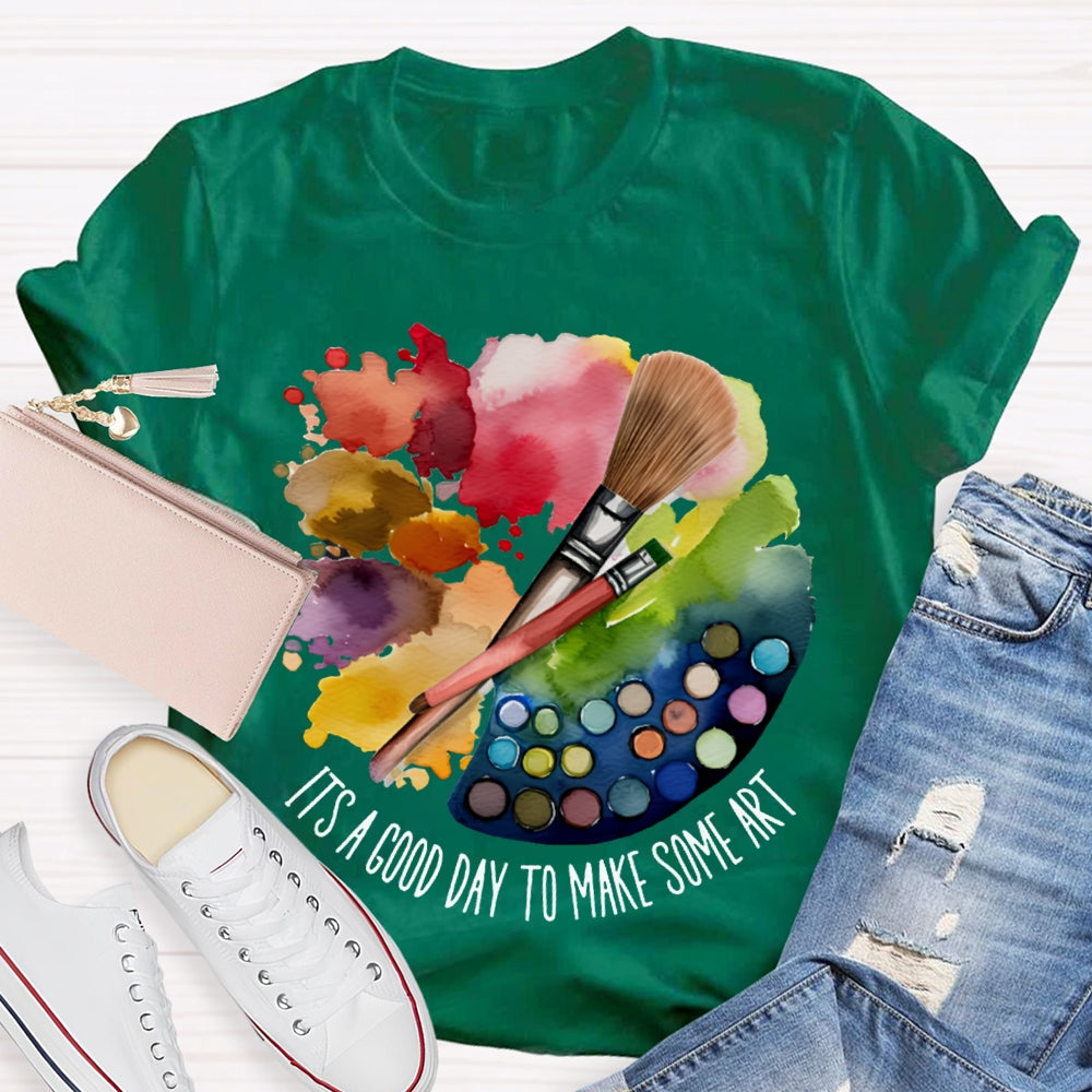 It'S A Good Day To Make Some Art Color Palette T-shirt