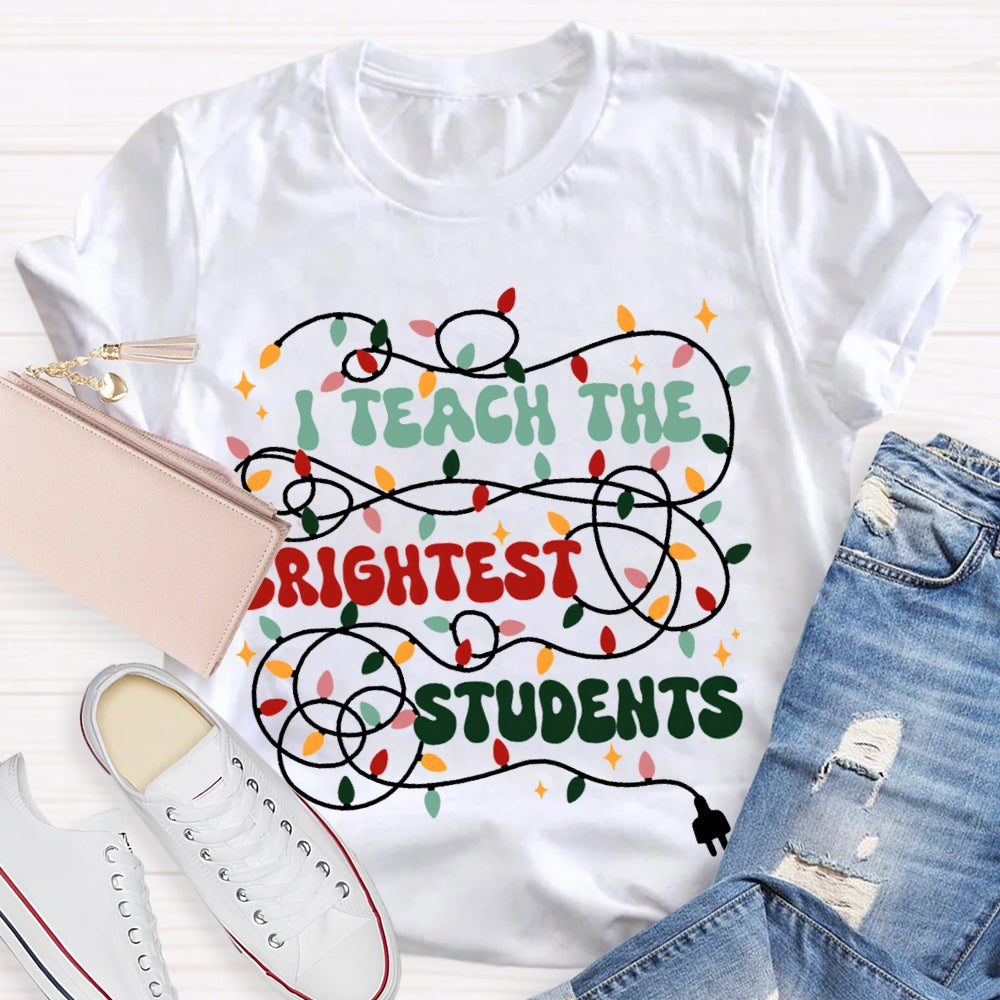 I Teach The Brightest Students Christmas Lights T-shirt