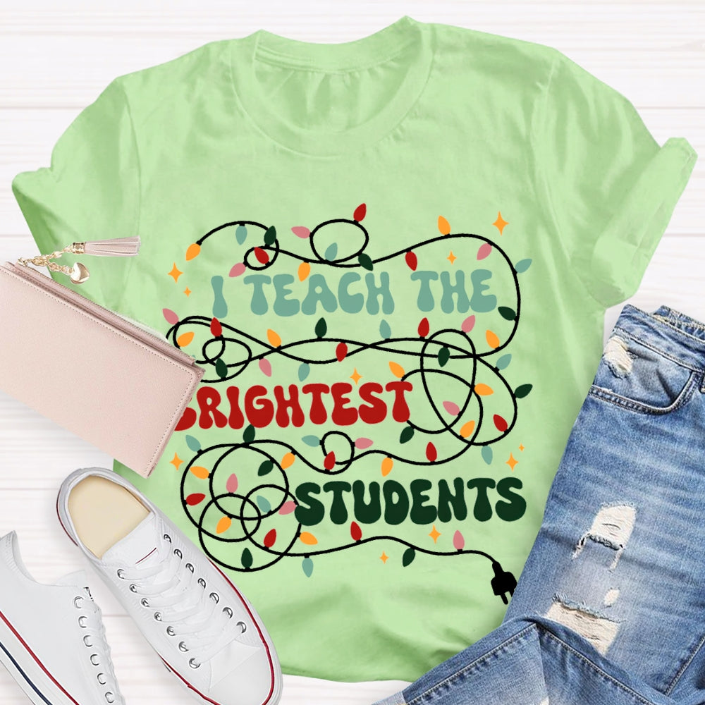 I Teach The Brightest Students Christmas Lights T-shirt