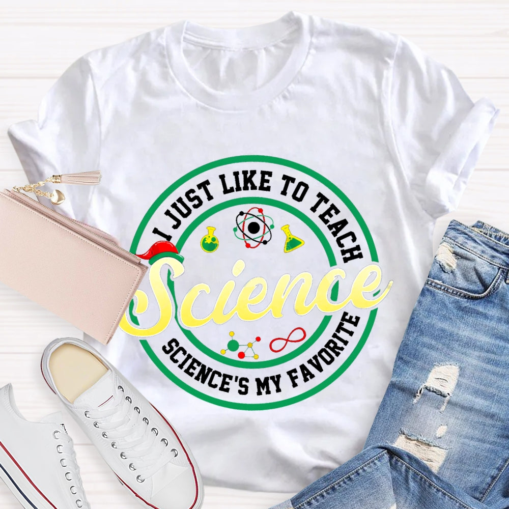 I Just Like To Teach Science Is My Favorite Christmas T-shirt